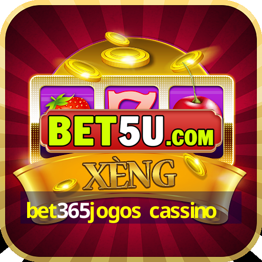 bet365jogos cassino