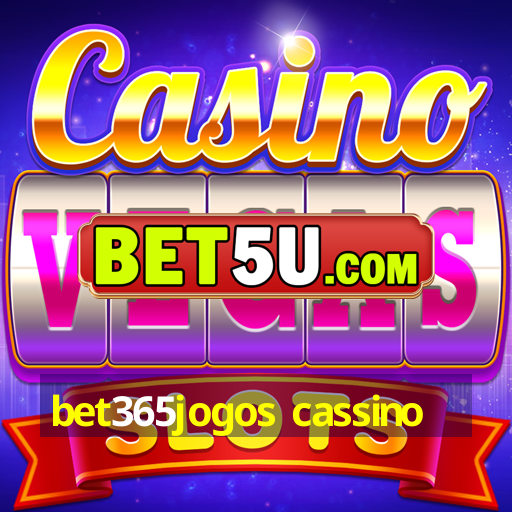 bet365jogos cassino