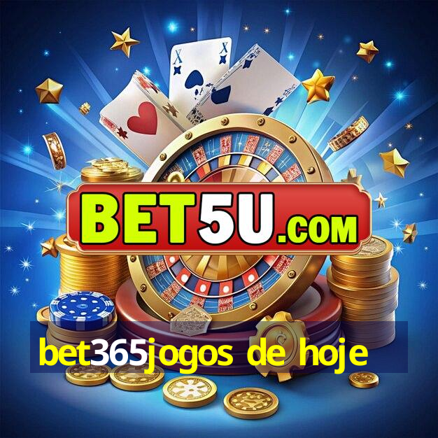 bet365jogos de hoje