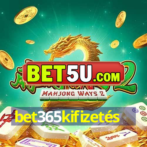 bet365kifizetés