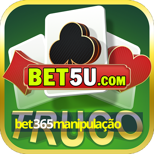 bet365manipulação