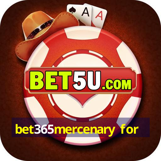 bet365mercenary for