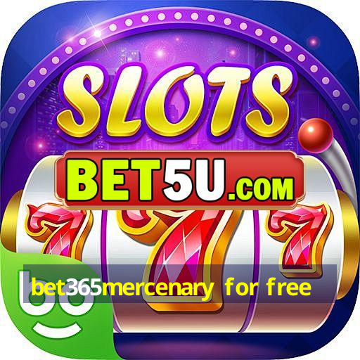 bet365mercenary for free