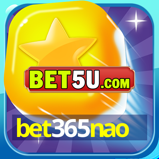 bet365nao