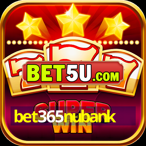 bet365nubank