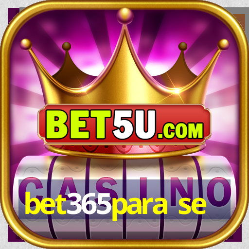 bet365para se