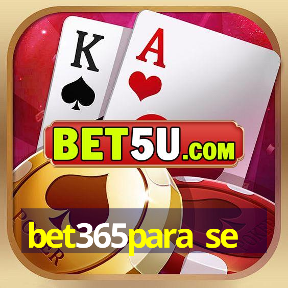 bet365para se