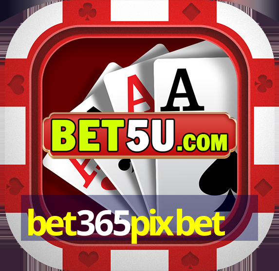 bet365pixbet