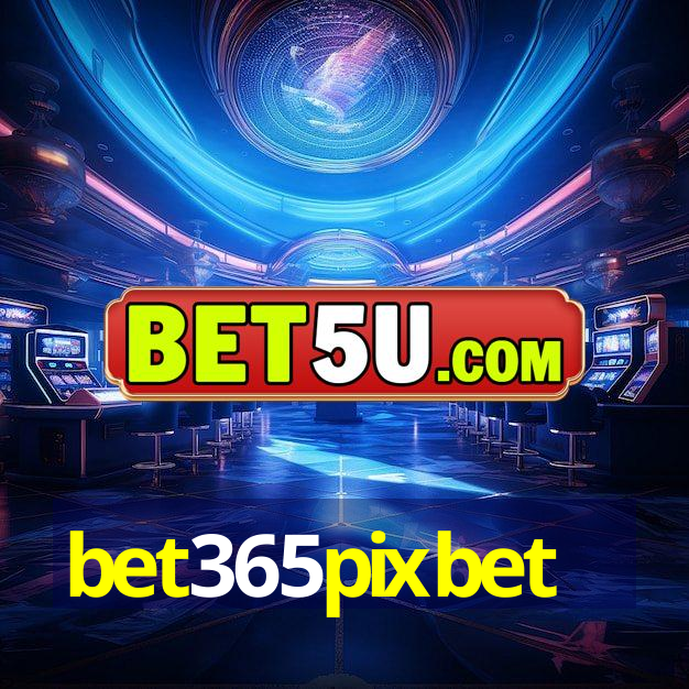 bet365pixbet