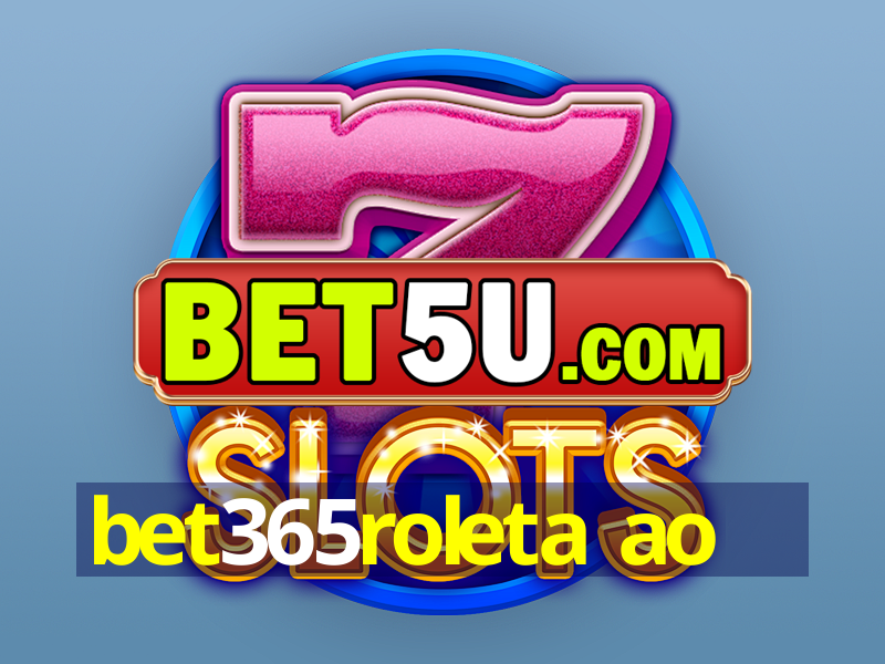 bet365roleta ao