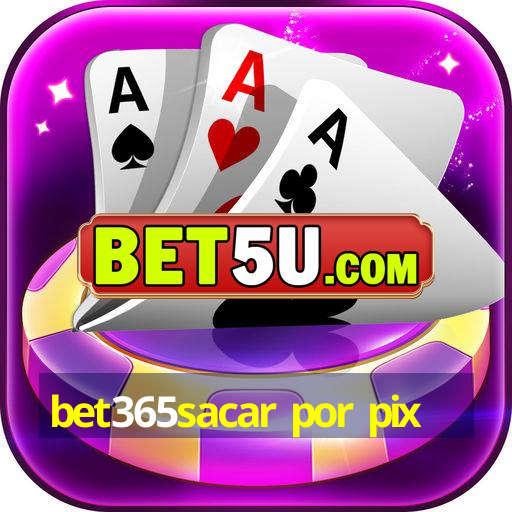 bet365sacar por pix