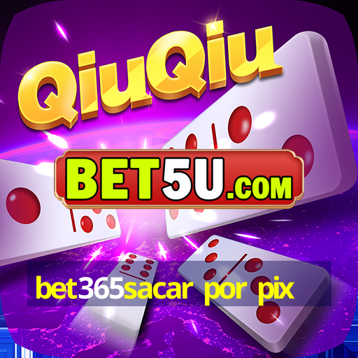 bet365sacar por pix