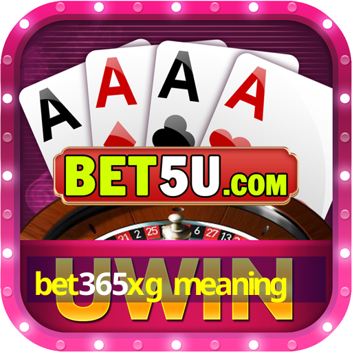 bet365xg meaning