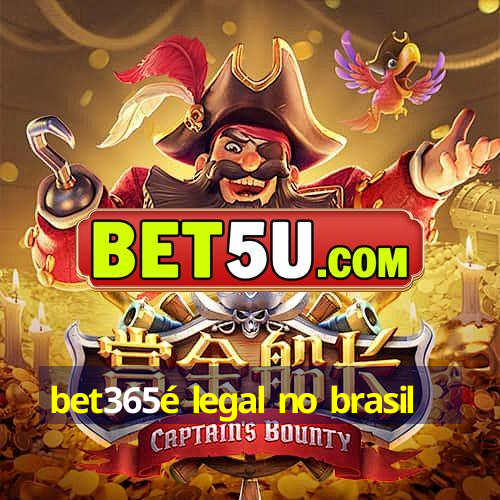 bet365é legal no brasil