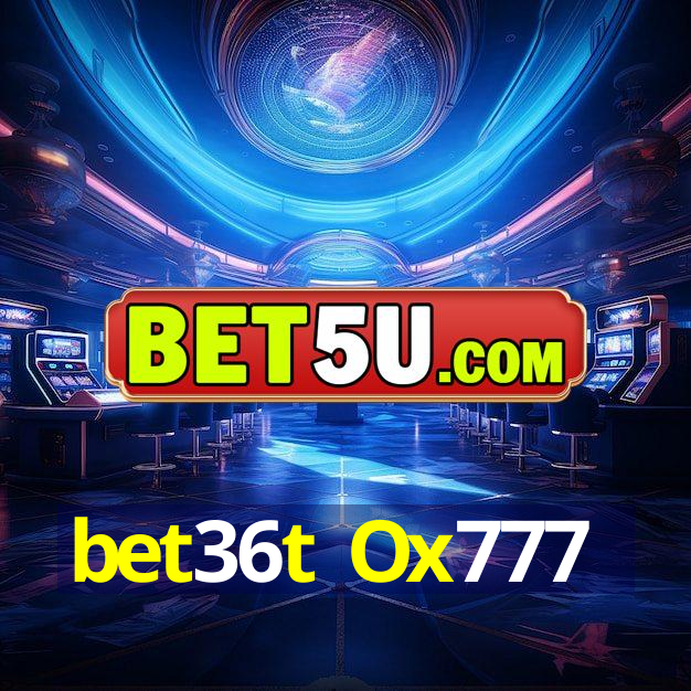 bet36t Ox777