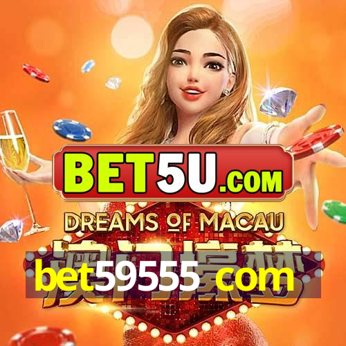 bet59555 com