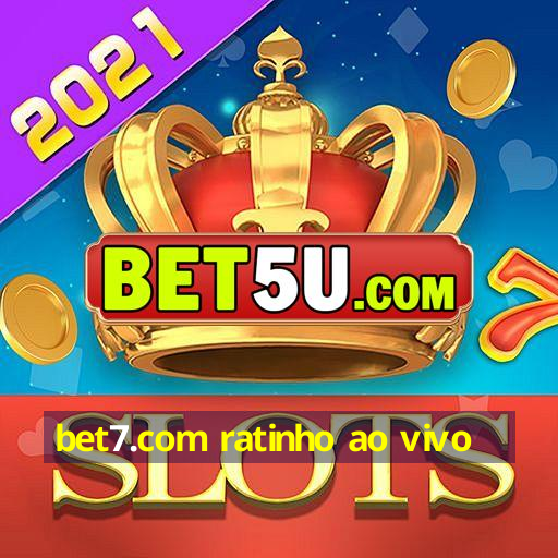 bet7.com ratinho ao vivo