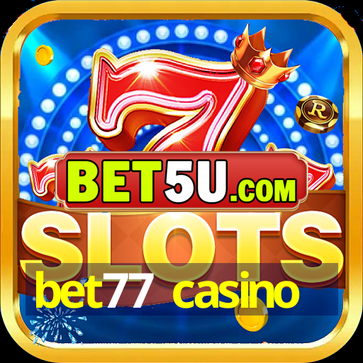 bet77 casino