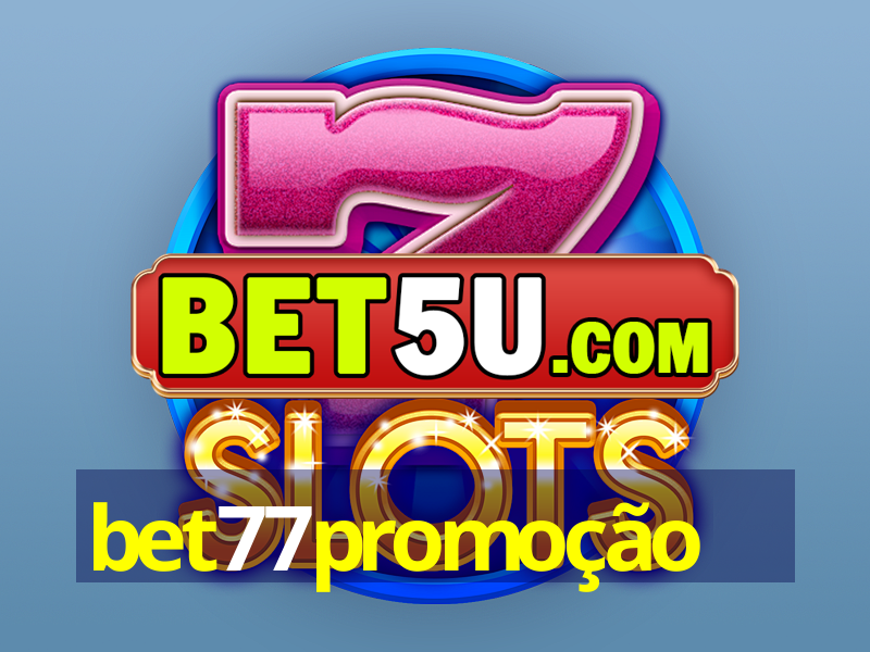 bet77promoção