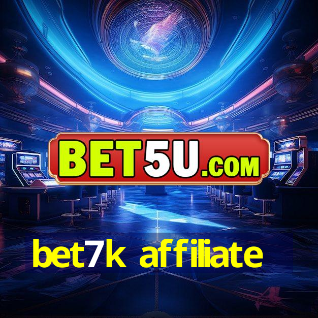 bet7k affiliate