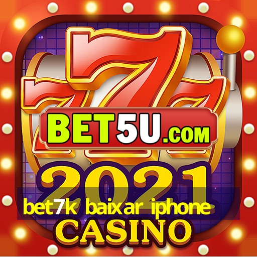 bet7k baixar iphone