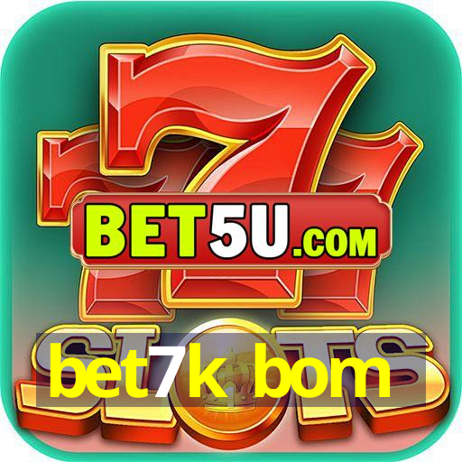 bet7k bom