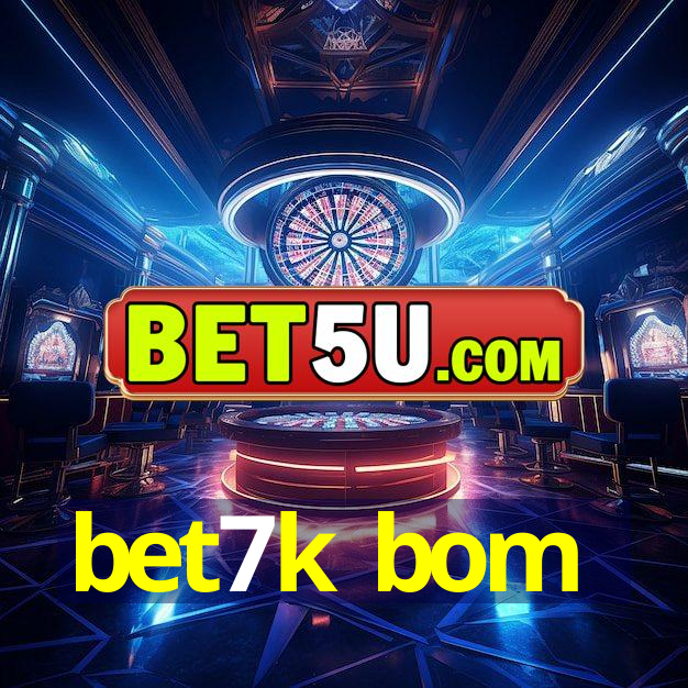 bet7k bom