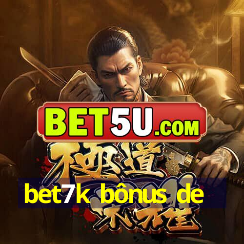 bet7k bônus de