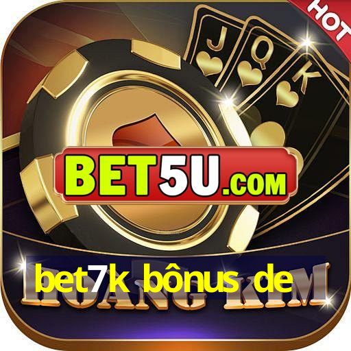 bet7k bônus de