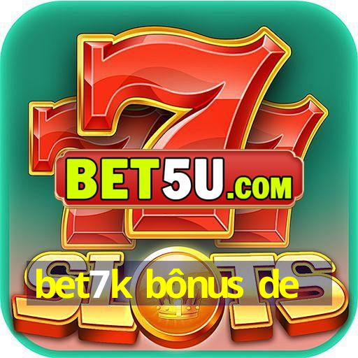 bet7k bônus de