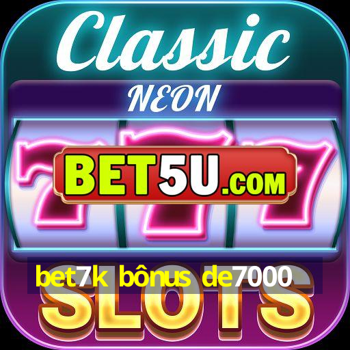 bet7k bônus de7000