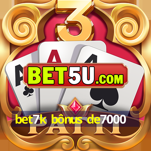 bet7k bônus de7000