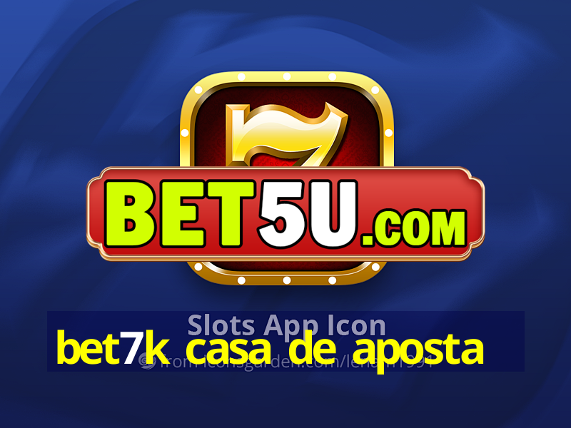 bet7k casa de aposta