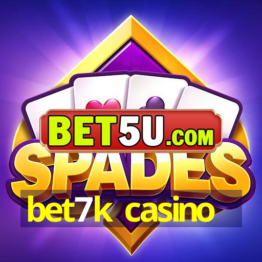 bet7k casino