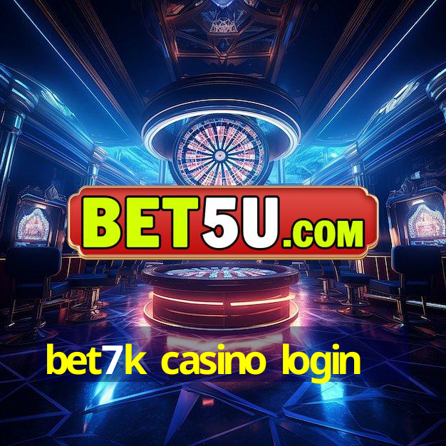 bet7k casino login