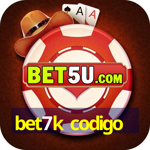 bet7k codigo