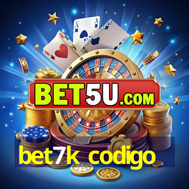 bet7k codigo