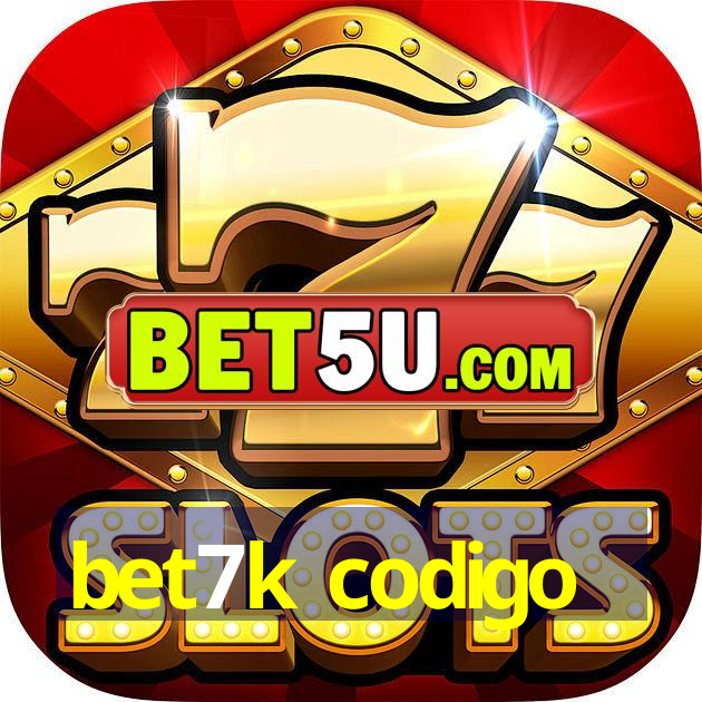 bet7k codigo