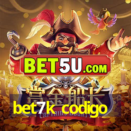 bet7k codigo