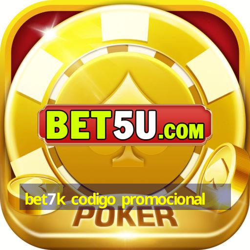 bet7k codigo promocional