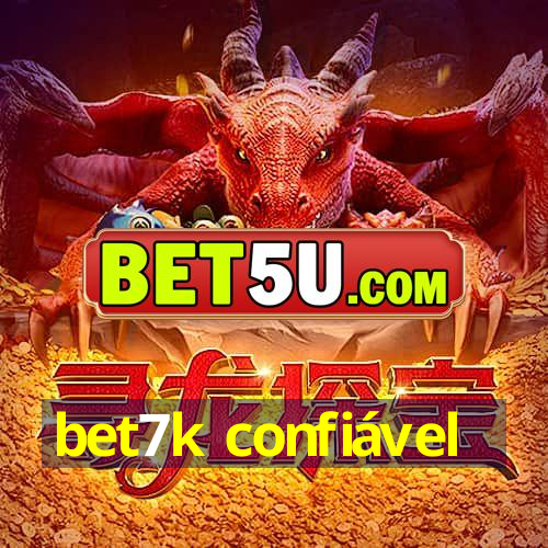 bet7k confiável