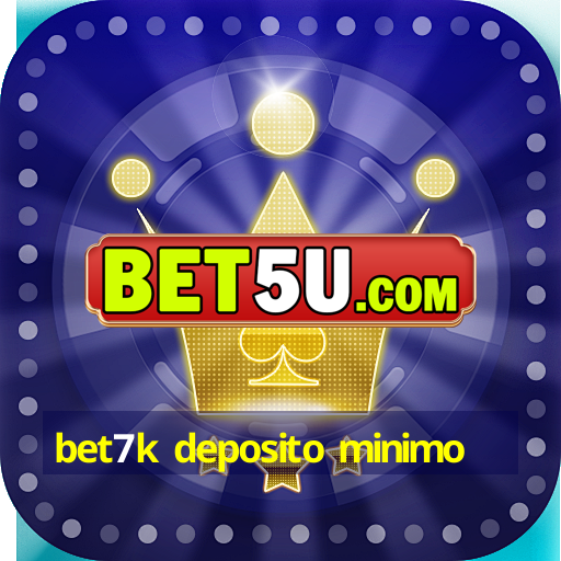 bet7k deposito minimo