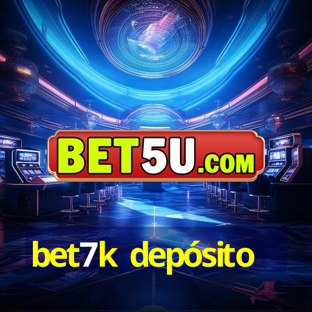 bet7k depósito