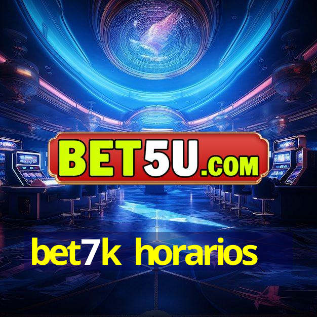 bet7k horarios