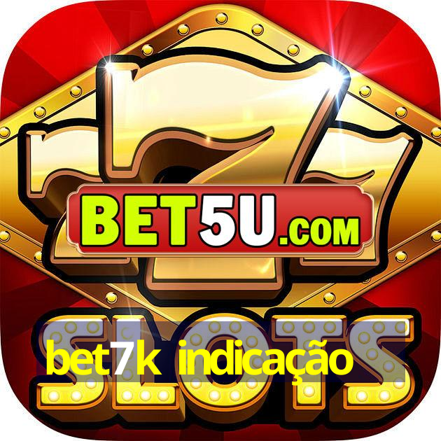 bet7k indicação