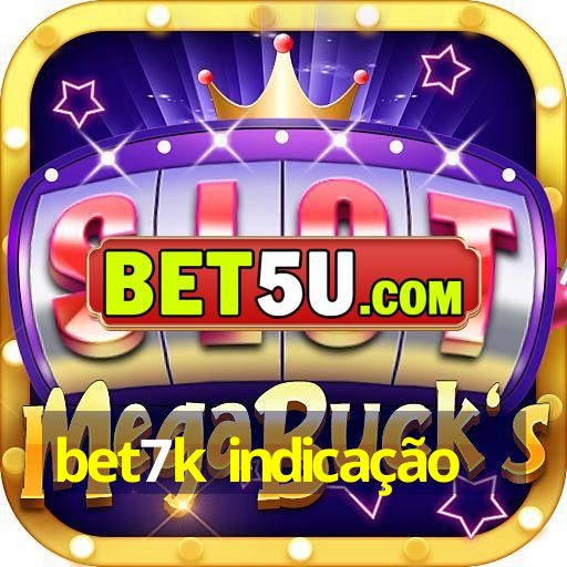 bet7k indicação