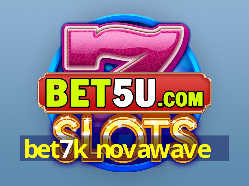 bet7k novawave