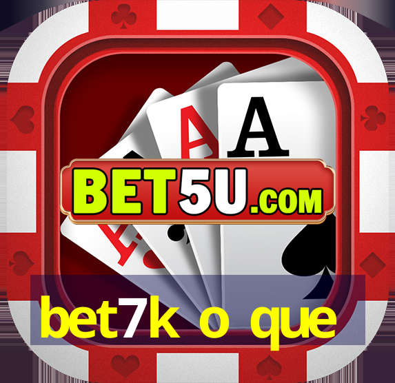 bet7k o que