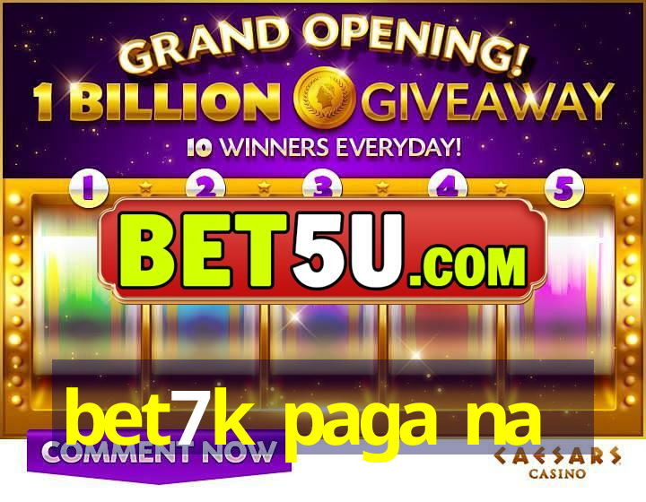 bet7k paga na