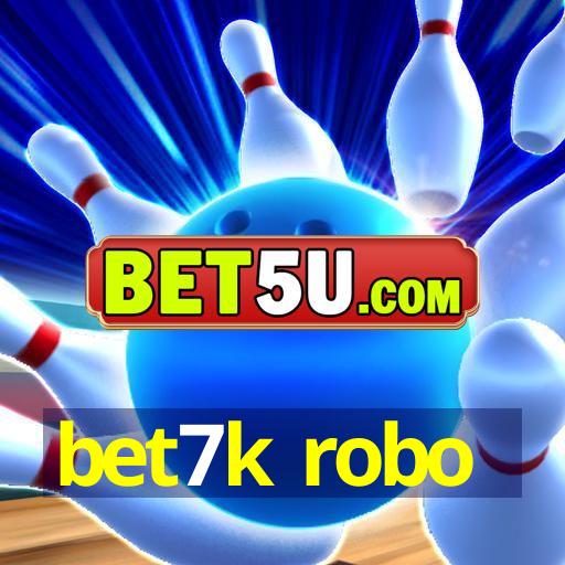 bet7k robo